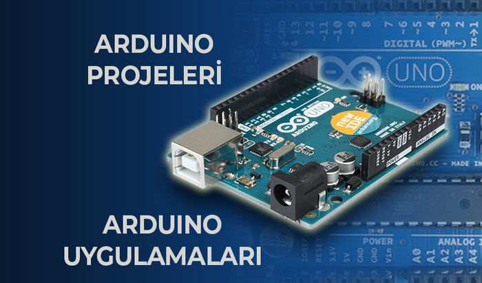 Arduino Projeleri ve Arduino Uygulamaları