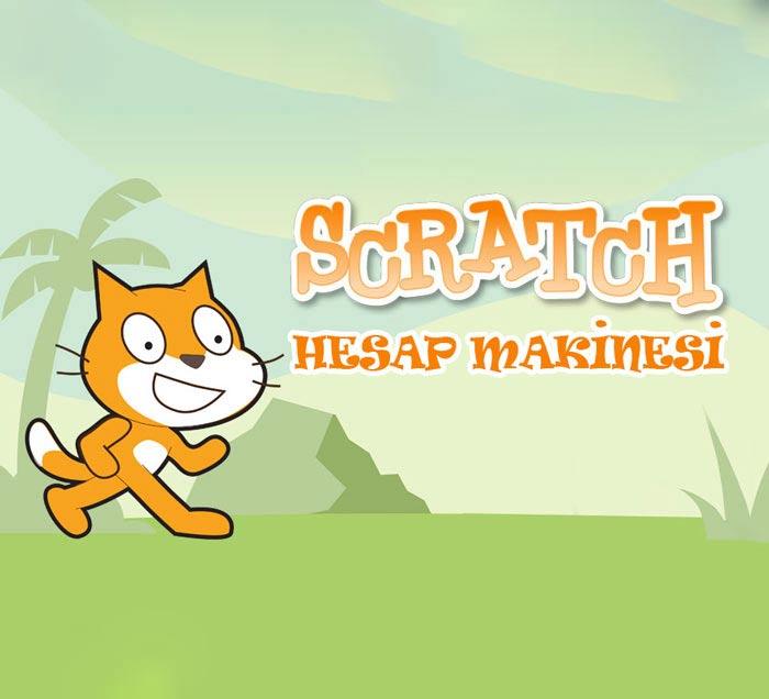 Scratch Hesap Makinesi Uygulaması ve Kod Bloğu