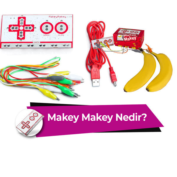 Makey Makey Nedir? Ne işe Yarar?