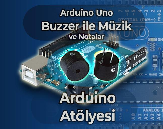 Arduino Buzzer Kullanımı | Ders 7: Arduino Buzzer Müzik