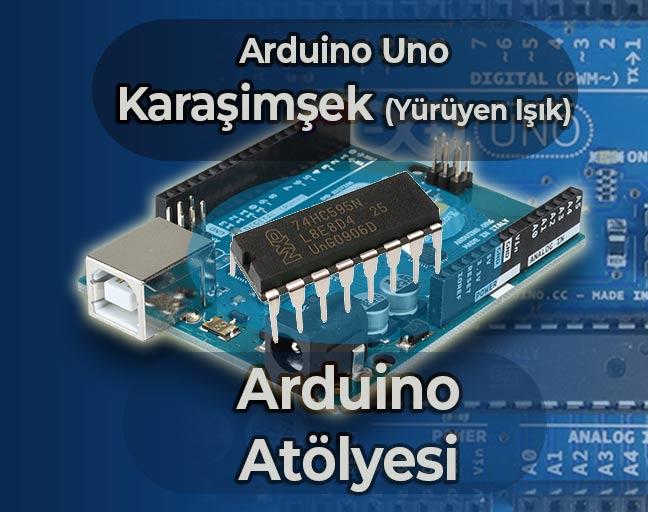 Arduino Karaşimşek Uygulaması | Ders 4: Yürüyen Işık