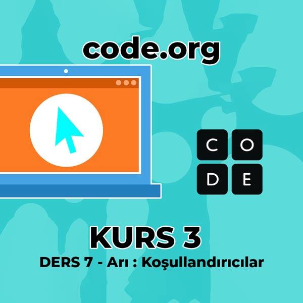 code org Kurs 3 Ders 7 – 7.Arı: Koşullandırıcılar