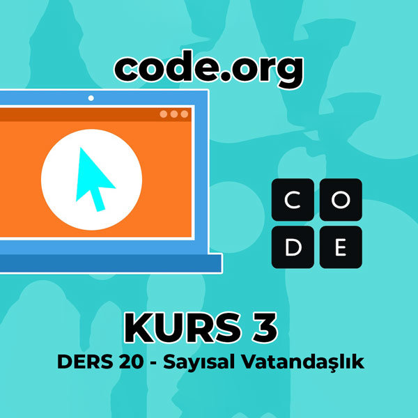 code org Kurs 3 Ders 20 – Sayısal Vatandaşlık