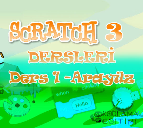 Scratch 3 Arayüz Tanıtımı | Scratch 3 Dersleri – Ders 1