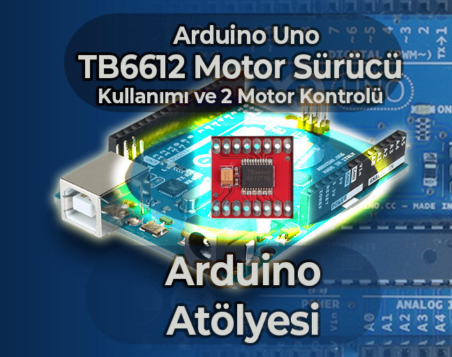 tb6612 Motor Sürücü ve Arduino ile DC Motor Kontrolü