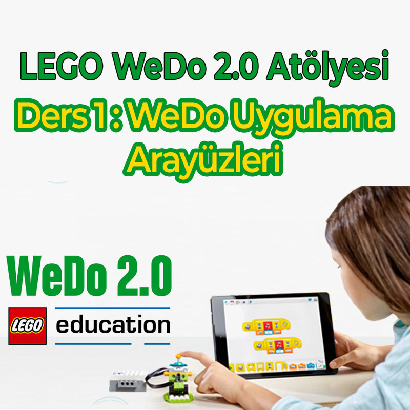 lego wedo 2.0 dersleri - ders 1 : Wedo Uygualama Arayüzleri